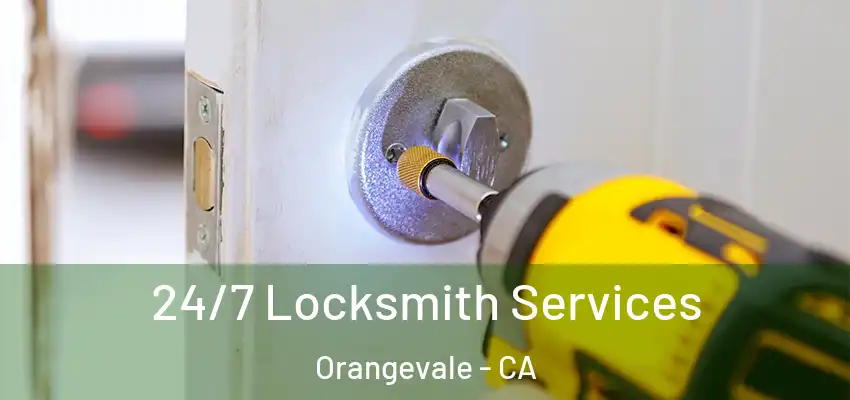  24/7 Locksmith Services Orangevale - CA
