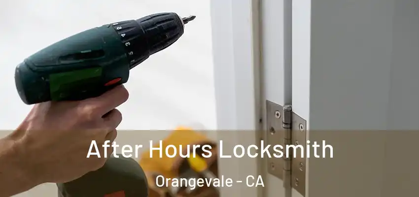 After Hours Locksmith Orangevale - CA