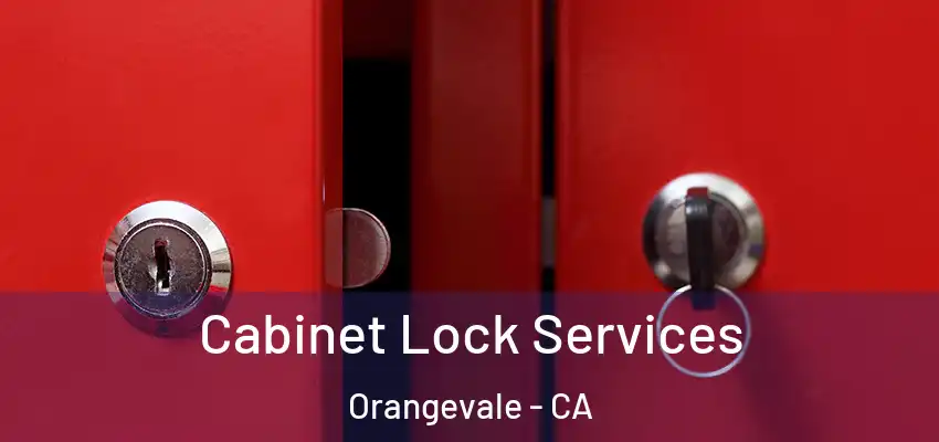  Cabinet Lock Services Orangevale - CA
