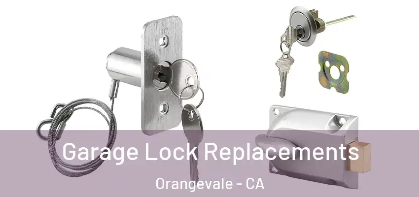  Garage Lock Replacements Orangevale - CA