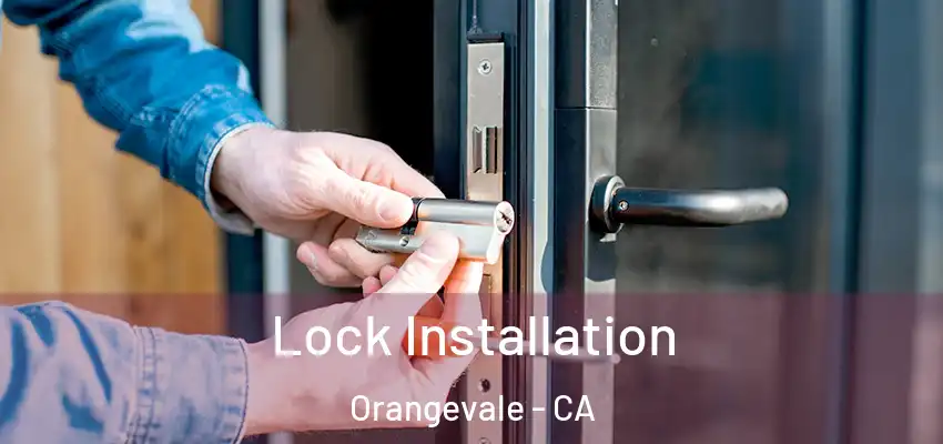 Lock Installation Orangevale - CA