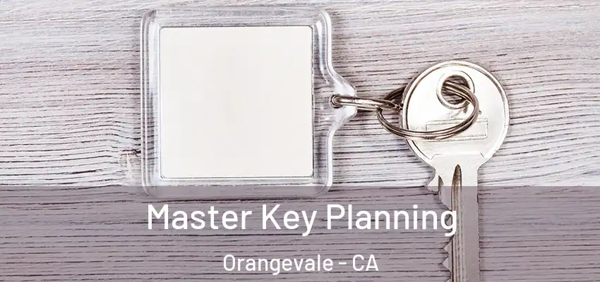 Master Key Planning Orangevale - CA