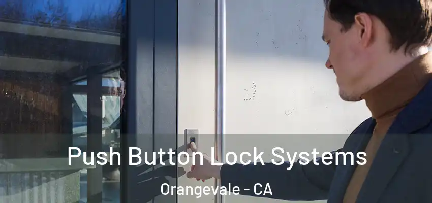  Push Button Lock Systems Orangevale - CA
