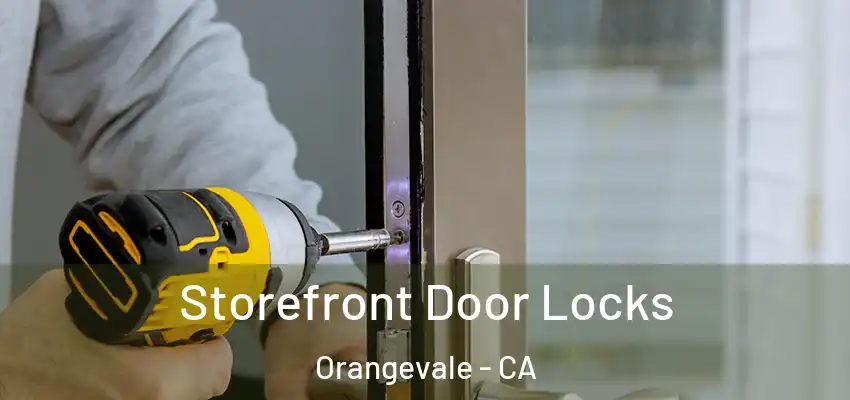  Storefront Door Locks Orangevale - CA